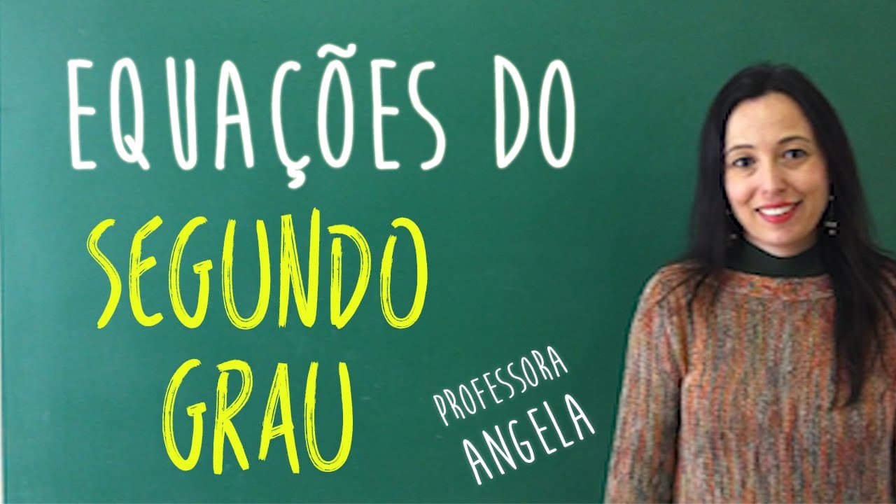 Thumbnail: Equações do Segundo Grau - Professora Angela Matemática