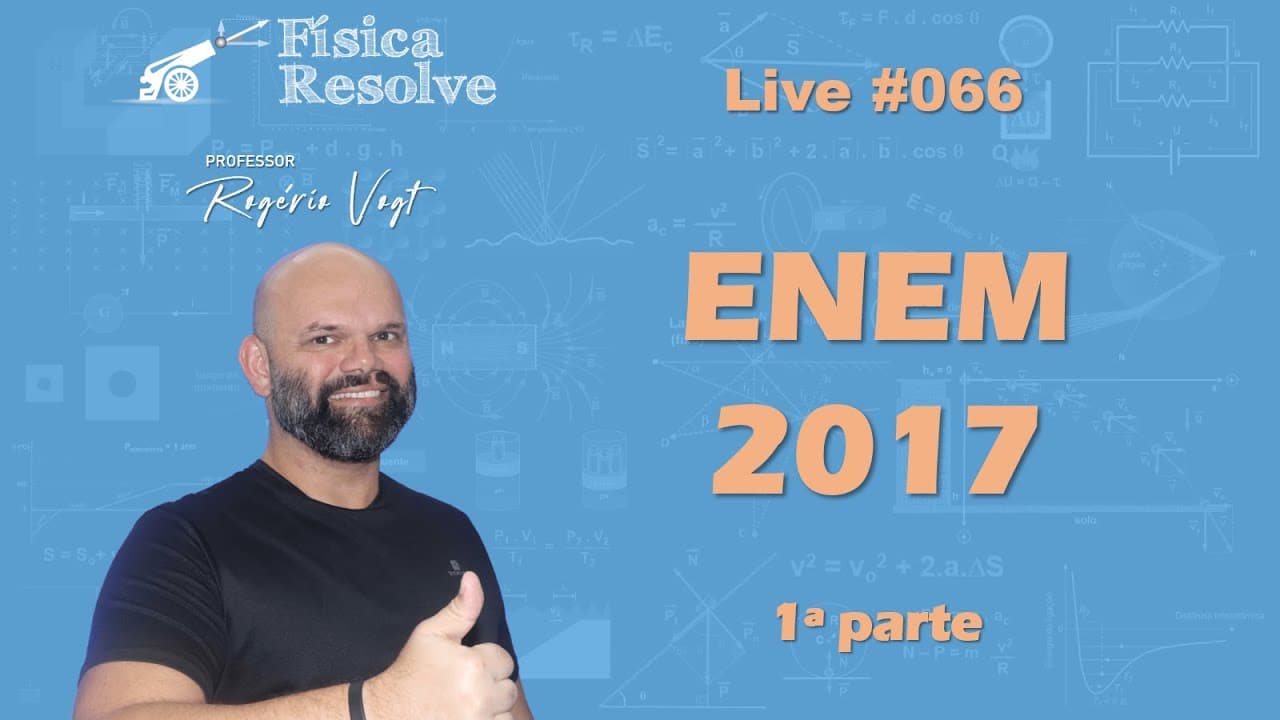 Thumbnail: AO VIVO: ENEM 2017 (1a parte) - Resolução das questões de física