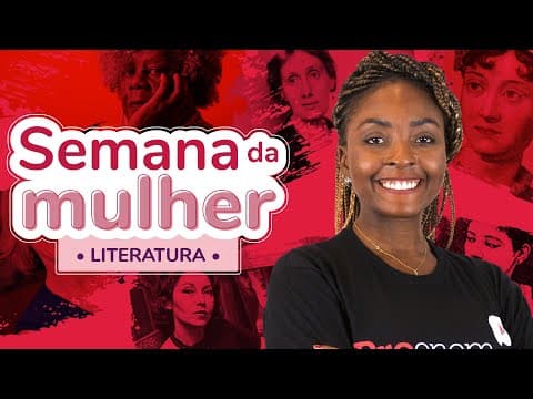 Thumbnail da aula: Semana da Mulher: literatura | ProEnem