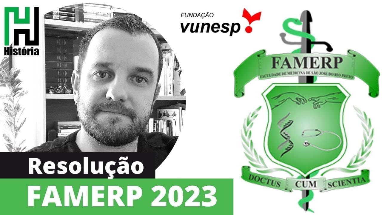 Thumbnail: RESOLUÇÃO FAMERP 2023 - HISTÓRIA (Gabarito comentado | Fundação VUNESP | UNESP 2022)