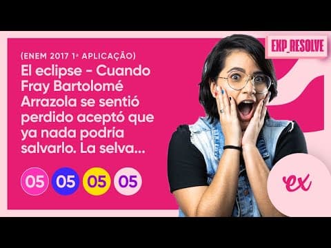Thumbnail da aula: EL ECLIPSE - CUANDO FRAY BARTOLOMÉ ARRAZOLA SE SENTIÓ PERDIDO (...) | INTERPRETAÇÃO DE TEXTO