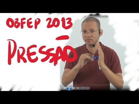 Thumbnail da aula: Pressão mecânica - OBFEP 2013 7/20