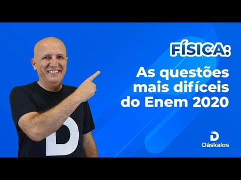 Thumbnail da aula: FÍSICA: RESOLVENDO AS QUESTÕES MAIS DIFÍCEIS DO ENEM 2020