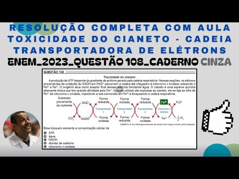 Thumbnail da aula: ENEM 2023_QUESTÃO 108_CADERNO CINZA_TOXICIDADE DO CIANETO_CADEIA TRANSPORTADORA DE ELÉTRONS_NADH