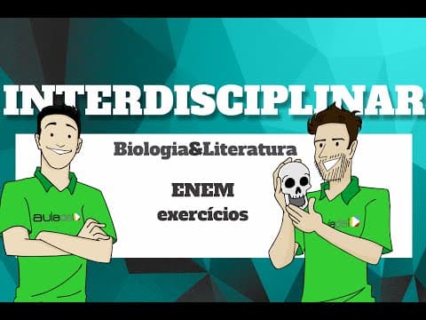 Thumbnail da aula: Interdisciplinar - Biologia e Literatura: Exercícios ENEM