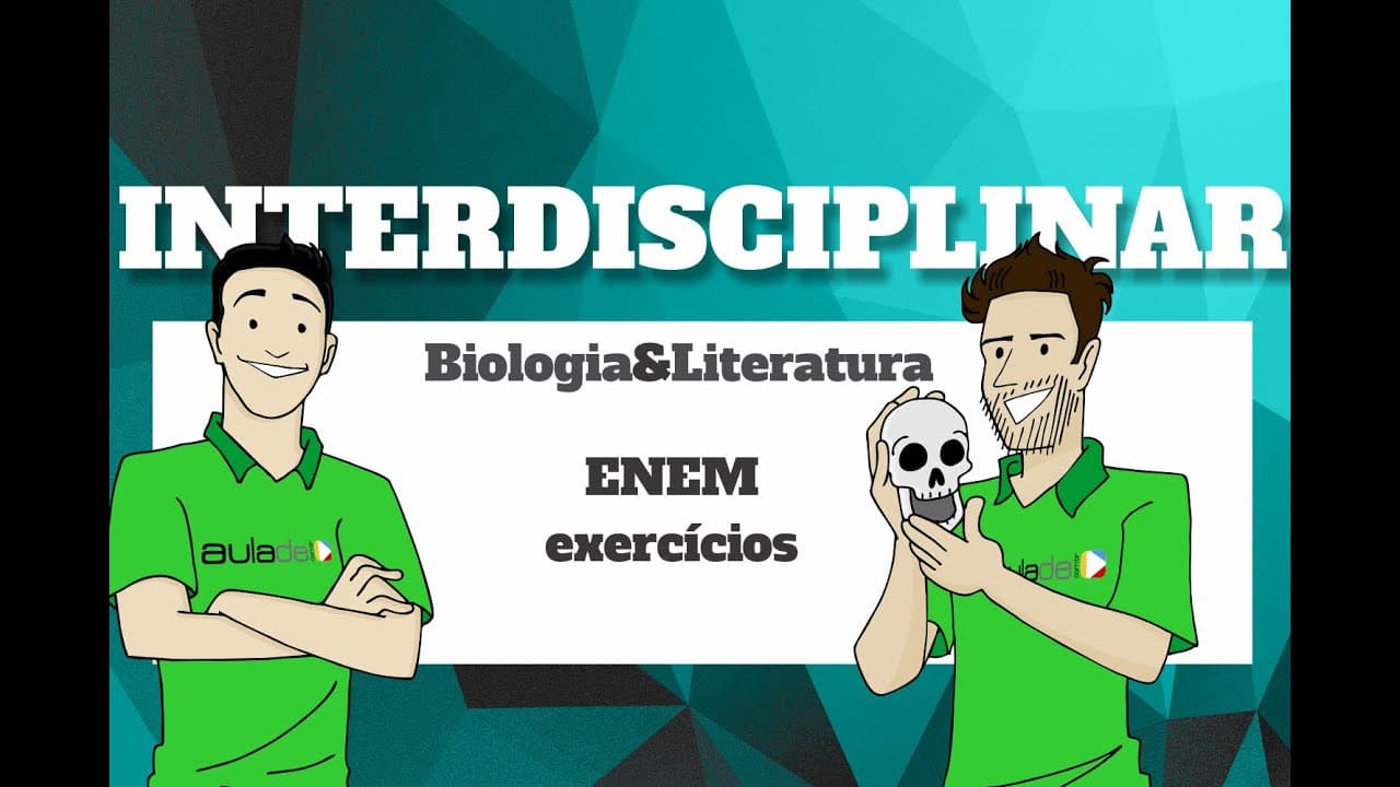 Thumbnail: Interdisciplinar - Biologia e Literatura: Exercícios ENEM