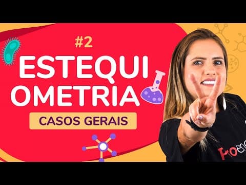 Thumbnail da aula: ESTEQUIOMETRIA - CASOS GERAIS | ProEnem