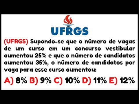 Thumbnail da aula: 📚 PORCENTAGEM E RAZÃO | UFRGS | MATEMÁTICA BÁSICA