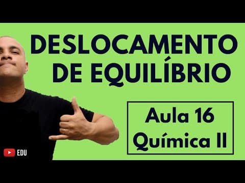 Thumbnail da aula: DESLOCAMENTO de EQUILÍBRIO (Pressão, Temperatura, Concentração e Catalisador) | Aula 16 (Química II)
