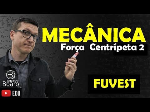 Thumbnail da aula: Força Centrípeta 2 - FUVEST - Professor Boaro - Cai SEMPREEE