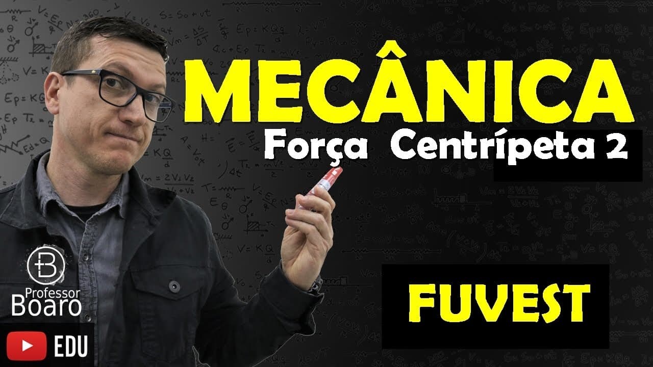 Thumbnail: Força Centrípeta 2 - FUVEST - Professor Boaro - Cai SEMPREEE