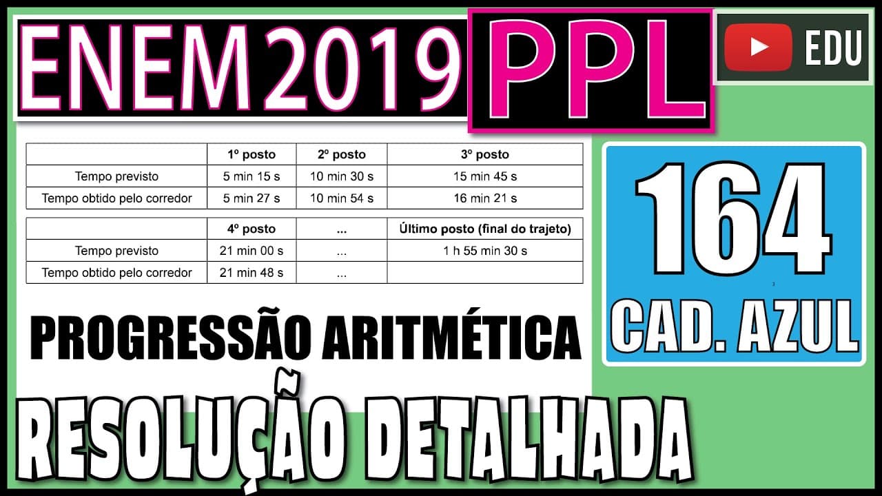 Thumbnail: [ENEM 2019 PPL] 164 📘 PROGRESSÃO ARITMÉTICA Em uma corrida de regularidade, cada corredor recebe um