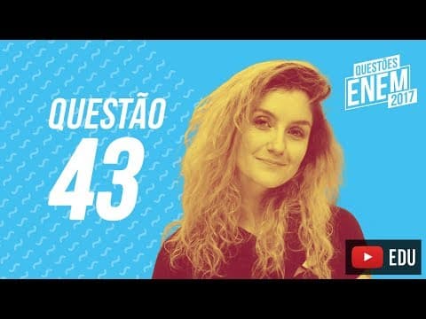 Thumbnail da aula: Enem 2017 - Linguagens | Questão 43 (Caderno Amarelo)