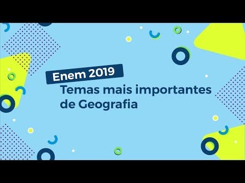 Thumbnail da aula: Enem 2019: Temas mais importantes de Geografia - Brasil Escola
