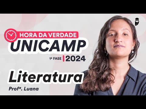 Thumbnail da aula: Hora da Verdade UNICAMP 2024 1ª Fase - Literatura - Prof. Luana Signorelli
