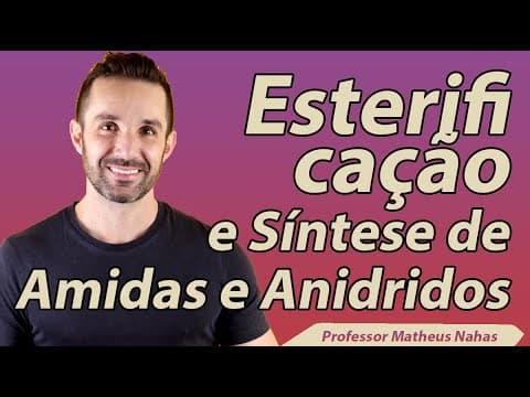 Thumbnail da aula: Aula 4 - Esterificação e Sínteses de Amida e Anidridos