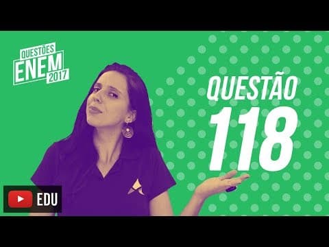 Thumbnail da aula: Enem 2017 - Ciências da Natureza | Questão 118 (Caderno Amarelo)