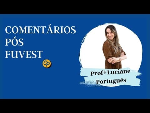 Thumbnail da aula: FUVEST - Comentário Português