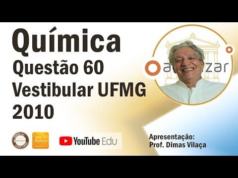 Thumbnail da aula: Química Exercícios - Questão 60 (UFMG 2010)
