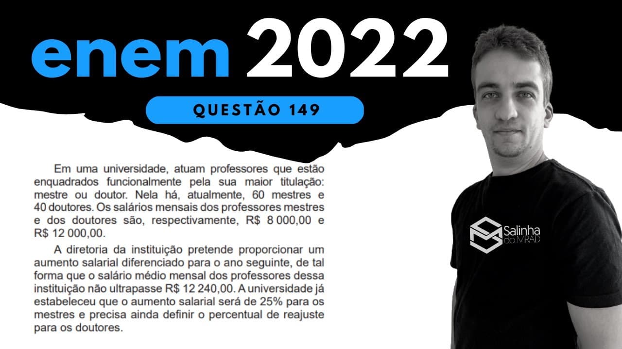 Thumbnail: ENEM 2022 - QUESTÃO 149 - ESTATÍSTICA - Em uma universidade, atuam professores que estão enquadrados