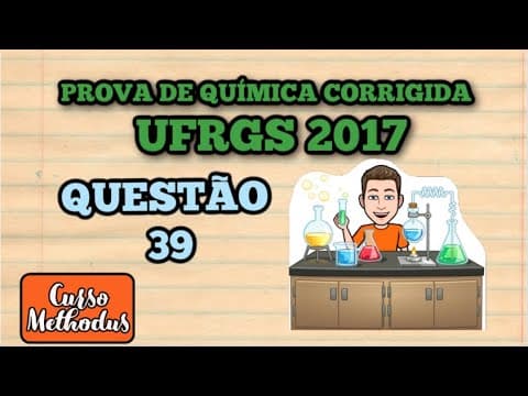 Thumbnail da aula: Questão 39 de 2017 prova de química UFRGS - Um trabalho publicado em 2016, na revista Nature, mostro