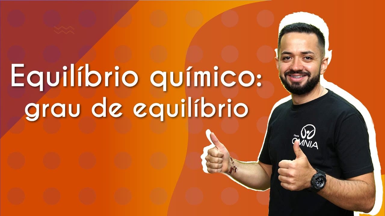 Thumbnail: Equilíbrio químico: grau de equilíbrio - Brasil Escola