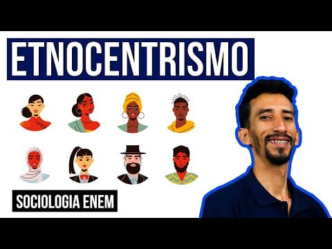 Thumbnail da aula: ETNOCENTRISMO: Significado, exemplos, características e pensadores | Sociologia Enem. Fábio Pereira