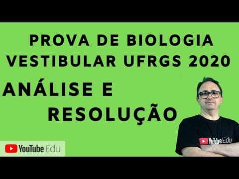 Thumbnail da aula: PROVA BIOLOGIA UFRGS 2020 RESOLVIDA E COMENTADA