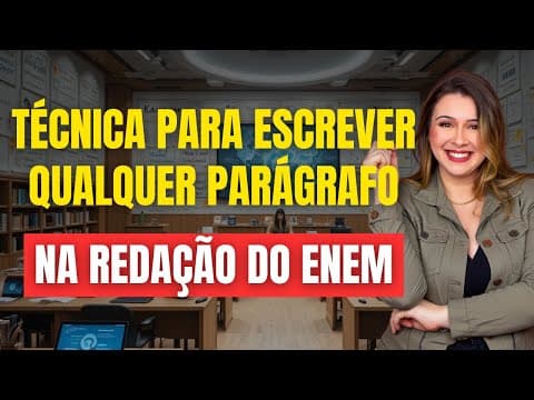 Thumbnail da aula: COMO ESCREVER QUALQUER PARÁGRAFO NA REDAÇÃO DO ENEM?