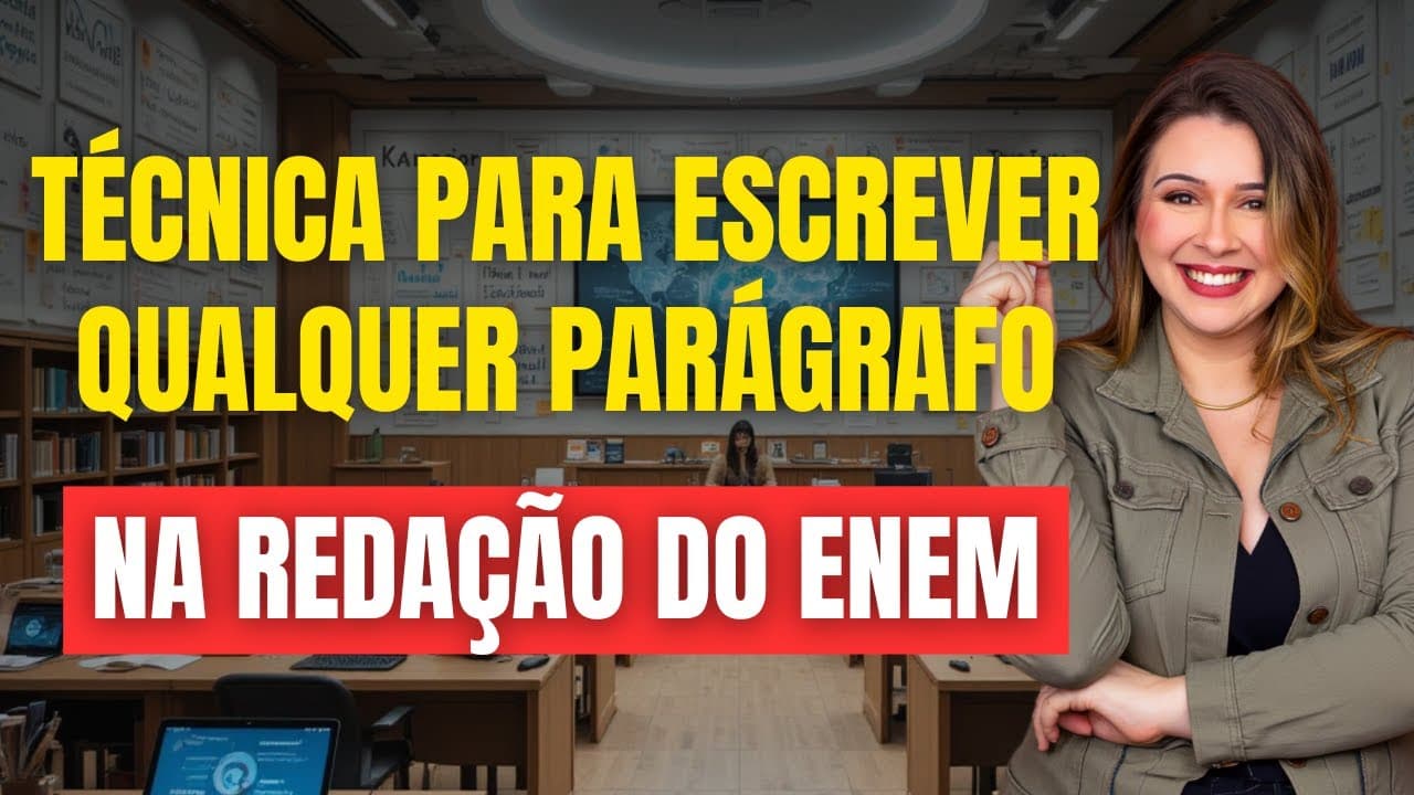 Thumbnail: COMO ESCREVER QUALQUER PARÁGRAFO NA REDAÇÃO DO ENEM?