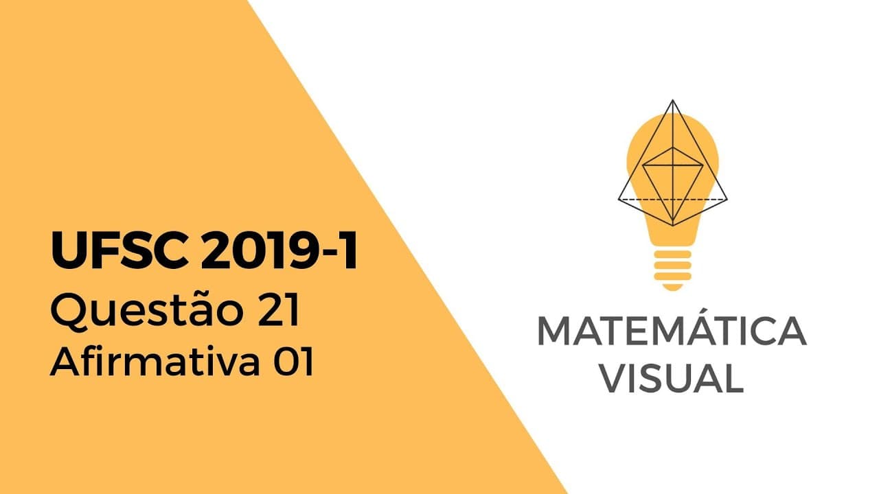 Thumbnail: Matemática - UFSC 2019-1 - Questão 21 - Afirmativa 01