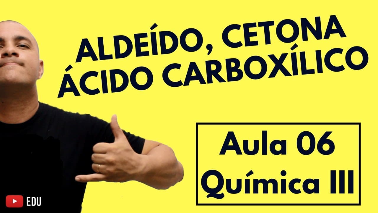 Thumbnail: Aldeído, Cetona, Ácido Carboxílico: Como Identificar, Nomenclatura, Classes | Aula 06 (Química III)