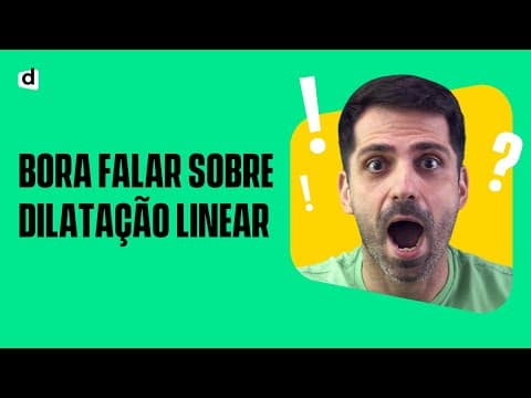 Thumbnail da aula: DILATAÇÃO LINEAR | DILATAÇÃO DOS SÓLIDOS | TERMOLOGIA