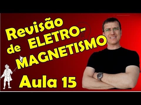 Thumbnail da aula: Revisão de ELETROMAGNETISMO  - Aula 15 - Prof. Marcelo Boaro
