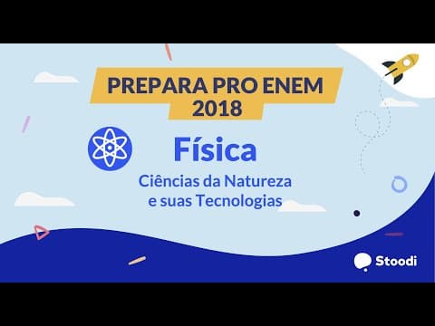 Thumbnail da aula: Stoodi | Prepara pro ENEM - 2018/ Prova Amarela - Física