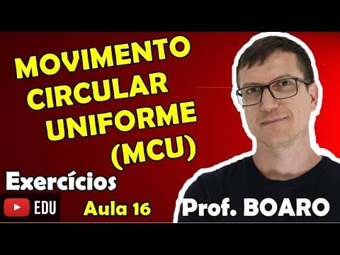 Thumbnail da aula: MOVIMENTO CIRCULAR UNIFORME - CINEMÁTICA   EXERCÍCIOS   Prof Boaro   AULA 16