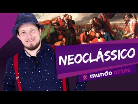 Thumbnail da aula: 🏛️ Arte clássica (5/6): Neoclássico - Mundo Artes - ENEM