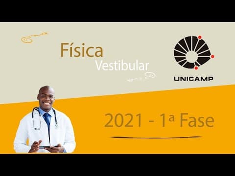 Thumbnail da aula: UNICAMP 2021 - 1ª Fase - 2º Dia - Q. 51 (Física)