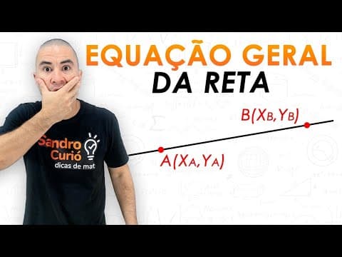 Thumbnail da aula: EQUAÇÃO GERAL DA RETA | FÁCIL e RÁPIDO