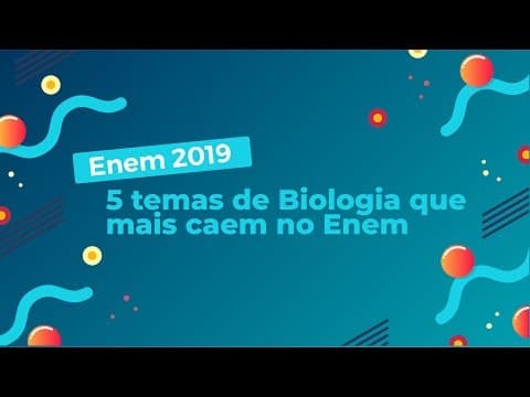 Thumbnail da aula: 5 temas de Biologia que mais caem no Enem - Brasil Escola
