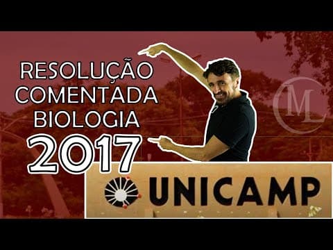 Thumbnail da aula: UNICAMP 2017 - CORREÇÃO DA PROVA DE BIOLOGIA - Professor Marcio Léo.