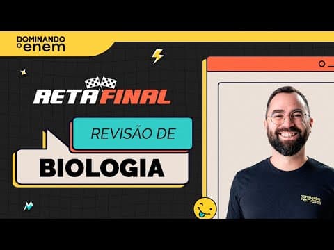 Thumbnail da aula: 🔥 Revisão ENEM 2025: BIOLOGIA (Reta Final - Dominando o ENEM)