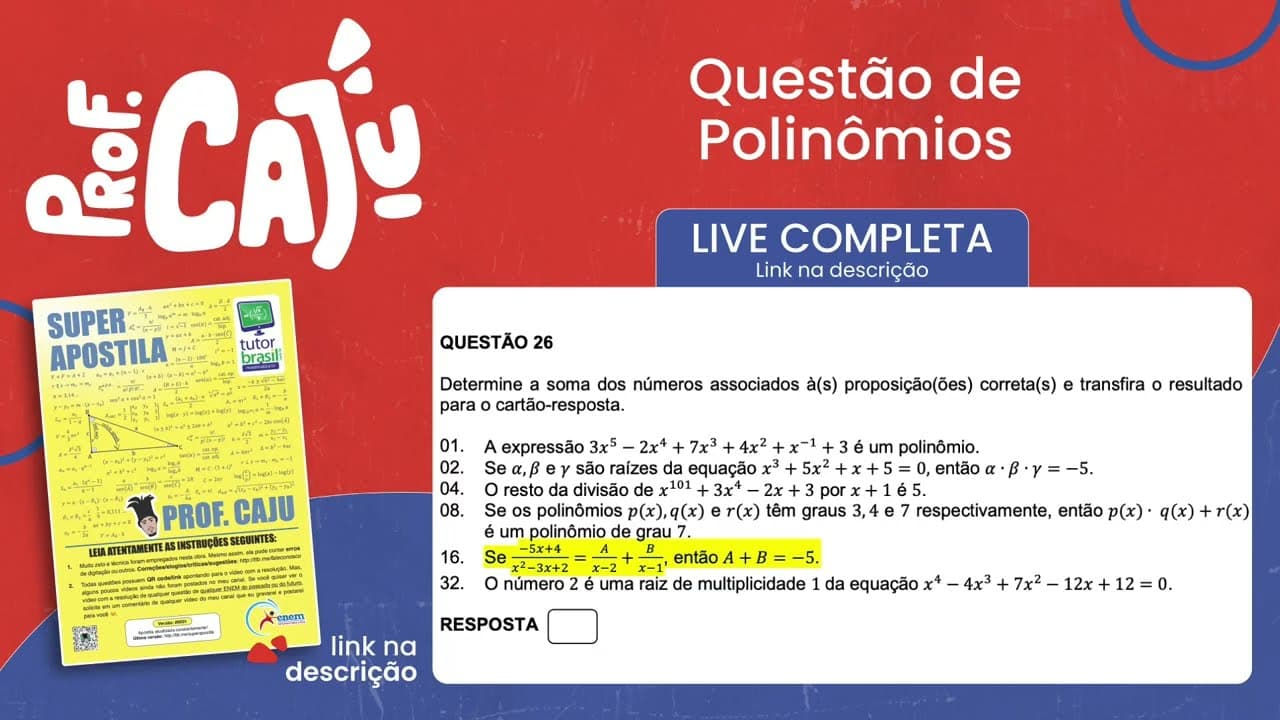 Thumbnail: [UFSC 2023] 26.16 📒 POLINÔMIOS Se (-5x+4)/(x²–3x+2)=A/(x–2)+B/(x–1), então A + B = -5.