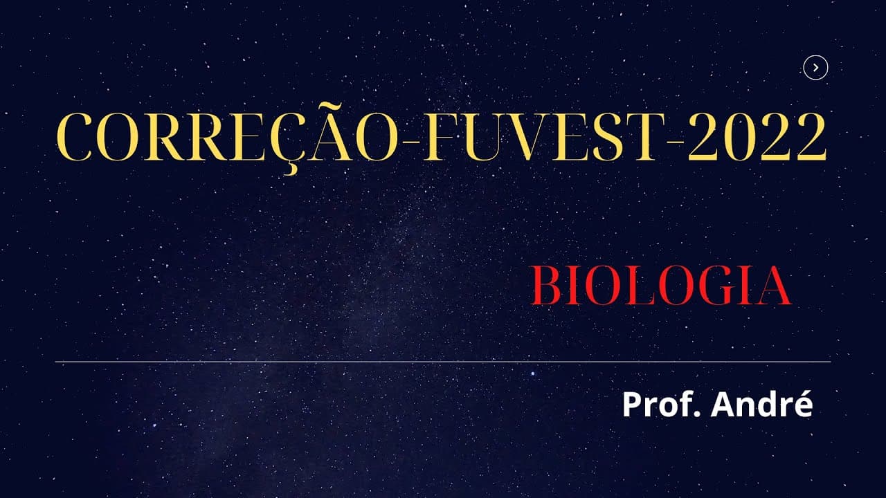 Thumbnail: Correção FUVEST-2022-Biologia-1ª fase-12.12.21
