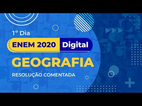 Thumbnail da aula: Resolução Comentada - ENEM 2020 (Digital) - 1º dia - Geografia