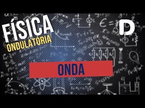 Thumbnail da aula: Onda - Ondulatória - Física - Preparatório Enem