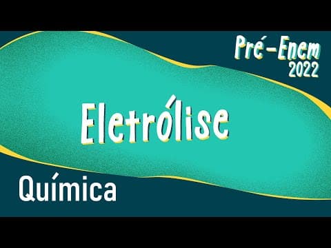 Thumbnail da aula: Pré-Enem 2022 | Eletrólise - Brasil Escola