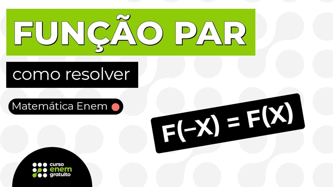 Thumbnail: FUNÇÃO PAR: como resolver | Matemática para o Enem | Lucas Borguezan