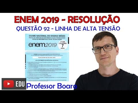 Thumbnail da aula: ENEM 2019 - QUESTÃO 92 - PROVA AZUL - LINHA DE ALTA TENSÃO - Professor Boaro