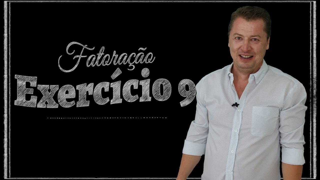 Thumbnail: Fatoração - Exercício 09